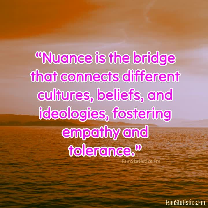 Pink-coloured text written on an orange background of an ocean that reads: “Nuance is the bridge that connects different cultures, beliefs, and ideologies, fostering empathy and tolerance.”
