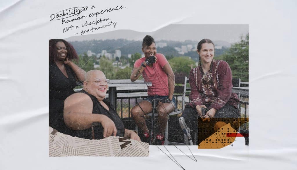 Collage image of a group of diverse folks with visible and non-visible disabilities who are posing for a photo outside. “Disability is a human experience. Not a checkbox” is sketched onto the photo on the top left.