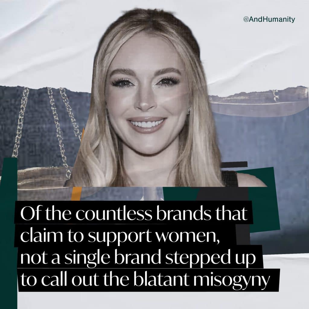 A collage-style image featuring Lohan with blonde, slightly wavy hair and a pleasant, smiling expression. Overlaid serif text critiques brands for claiming to support women while remaining silent on issues of blatant misogyny, using the recent media scrutiny of Lohan as an example: "Of the countless brands who claim to support women, not a single brand stepped up to call out the blatant misogyny".