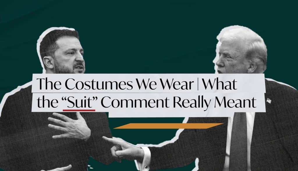 Image with text that reads, "The costumes we wear | what the "suit" comment really meant"